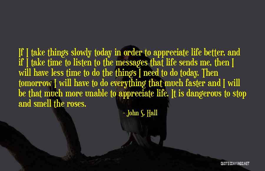 Take It Slowly Quotes By John S. Hall