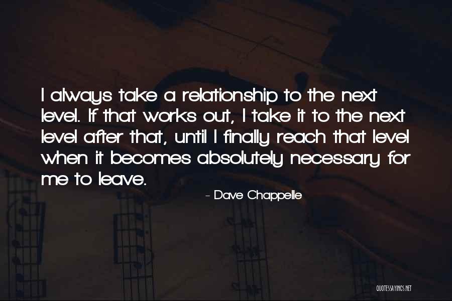 Take It To The Next Level Quotes By Dave Chappelle Take It To The Next Level Quotes By Dave Chappelle