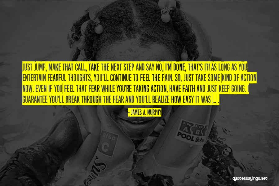 Take It To The Next Level Quotes By James A. Murphy Take It To The Next Level Quotes By James A. Murphy