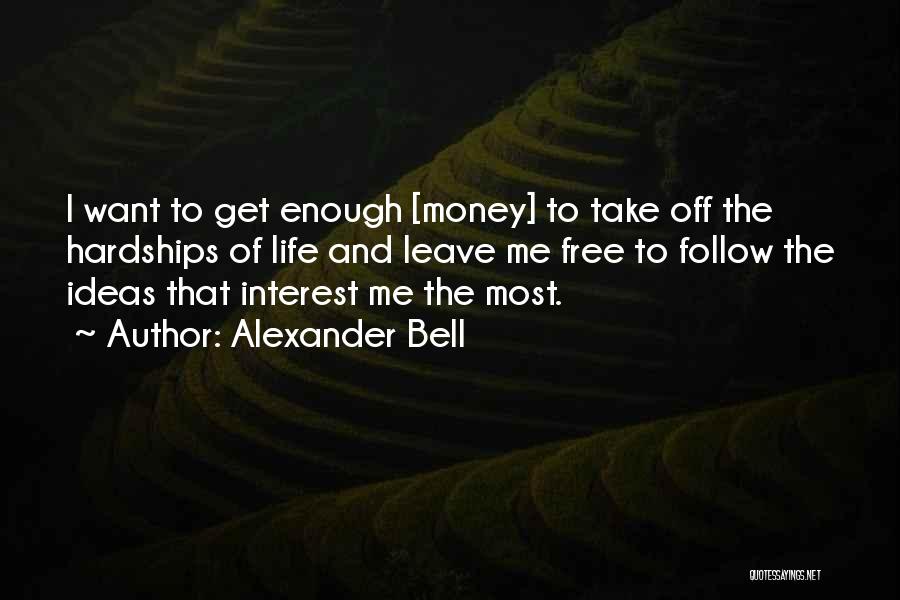 Take Leave Quotes By Alexander Bell