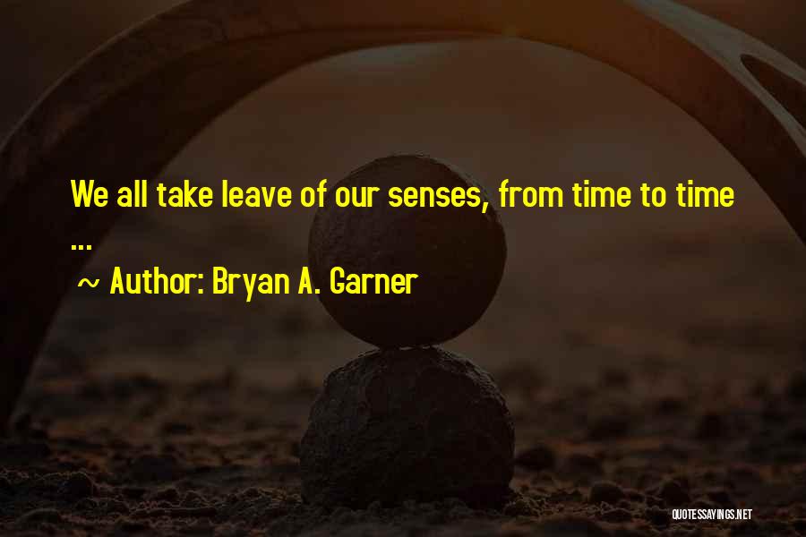 Take Leave Quotes By Bryan A. Garner