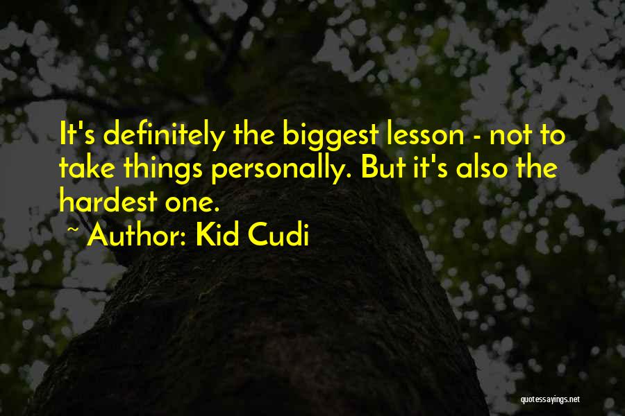 Take Lessons Quotes By Kid Cudi