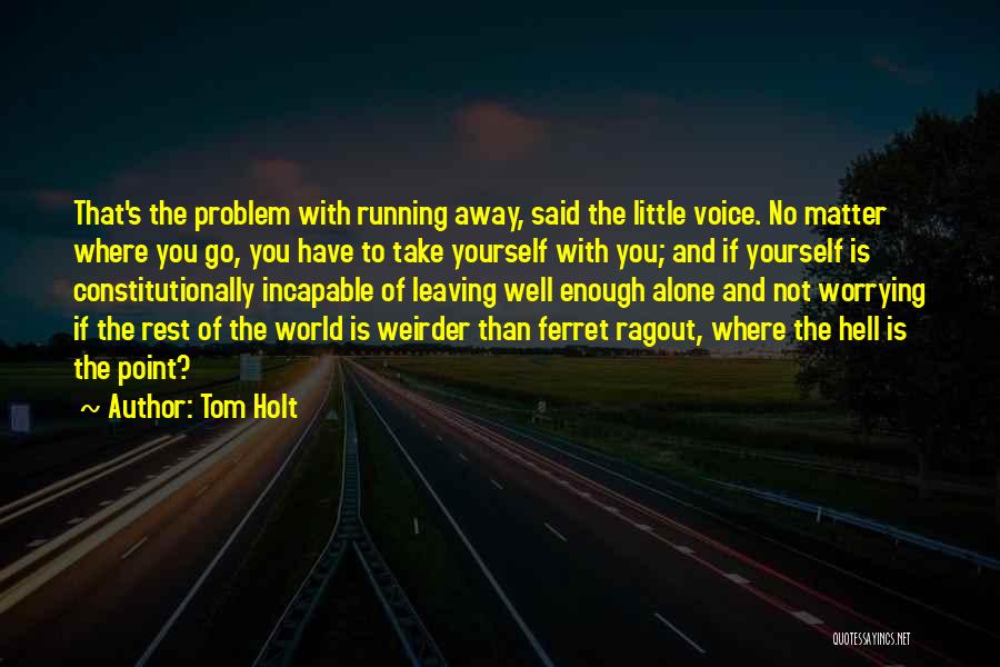 Take Lessons Quotes By Tom Holt