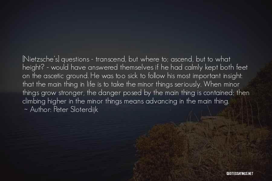 Take Life Too Seriously Quotes By Peter Sloterdijk