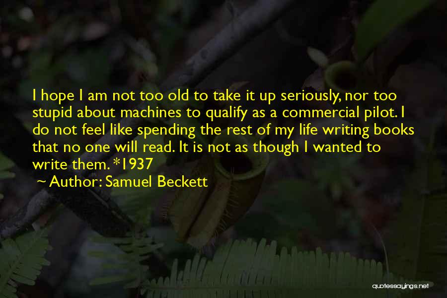 Take Life Too Seriously Quotes By Samuel Beckett