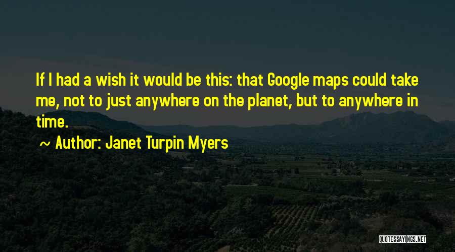 Take Me Anywhere Quotes By Janet Turpin Myers