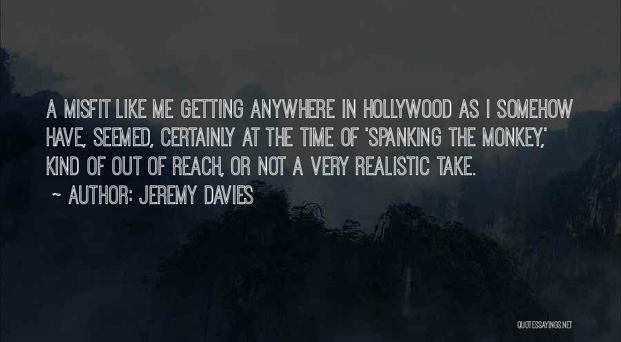 Take Me Anywhere Quotes By Jeremy Davies