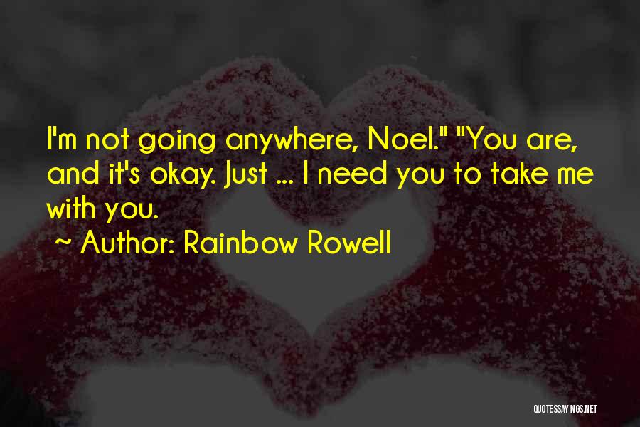 Take Me Anywhere Quotes By Rainbow Rowell