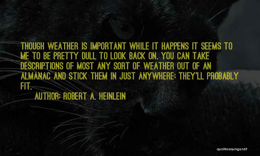 Take Me Anywhere Quotes By Robert A. Heinlein