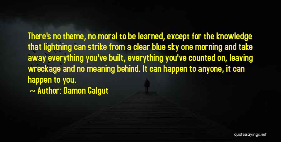 Take Me Away From Reality Quotes By Damon Galgut