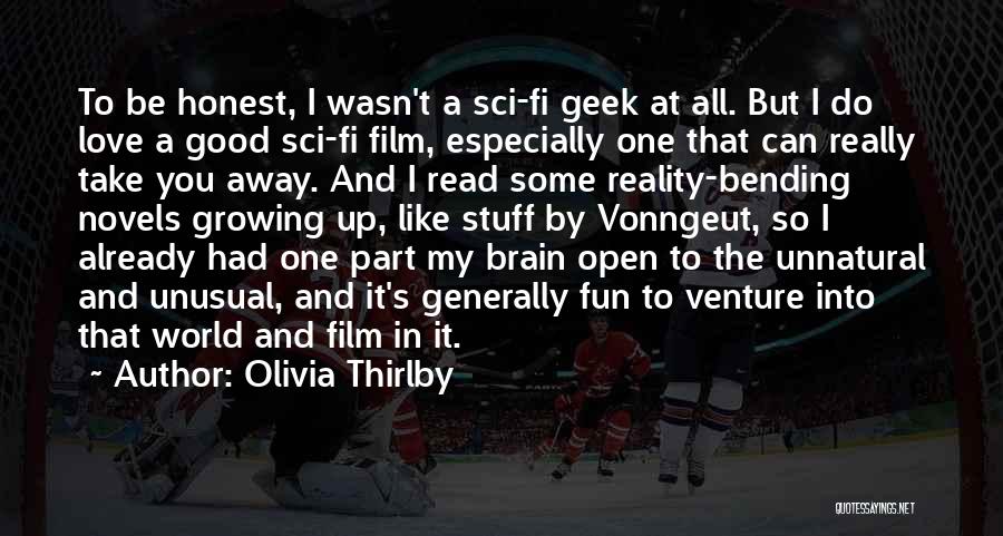 Take Me Away From Reality Quotes By Olivia Thirlby