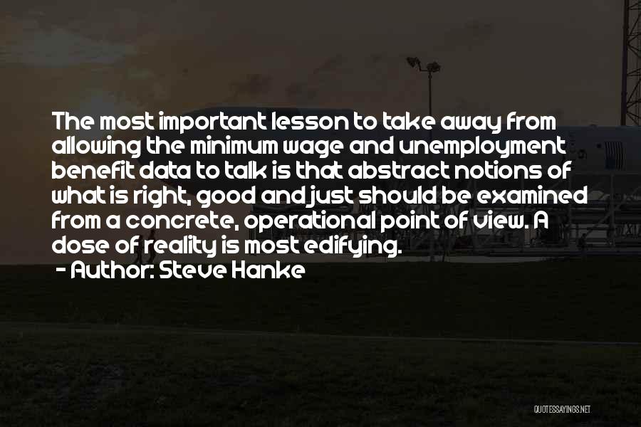 Take Me Away From Reality Quotes By Steve Hanke