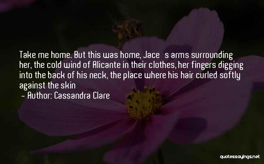Take Me Back Home Quotes By Cassandra Clare