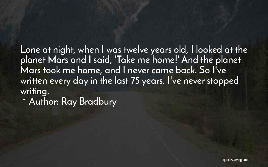 Take Me Back Home Quotes By Ray Bradbury