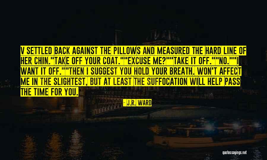 Take Me Back In Time Quotes By J.R. Ward Take Me Back In Time Quotes By J.R. Ward
