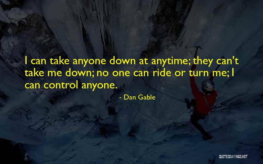 Take Me Down Quotes By Dan Gable