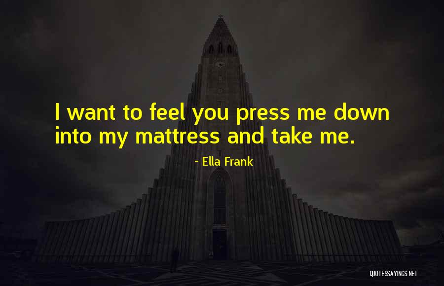 Take Me Down Quotes By Ella Frank