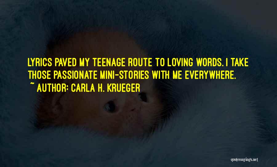 Take Me Everywhere Quotes By Carla H. Krueger