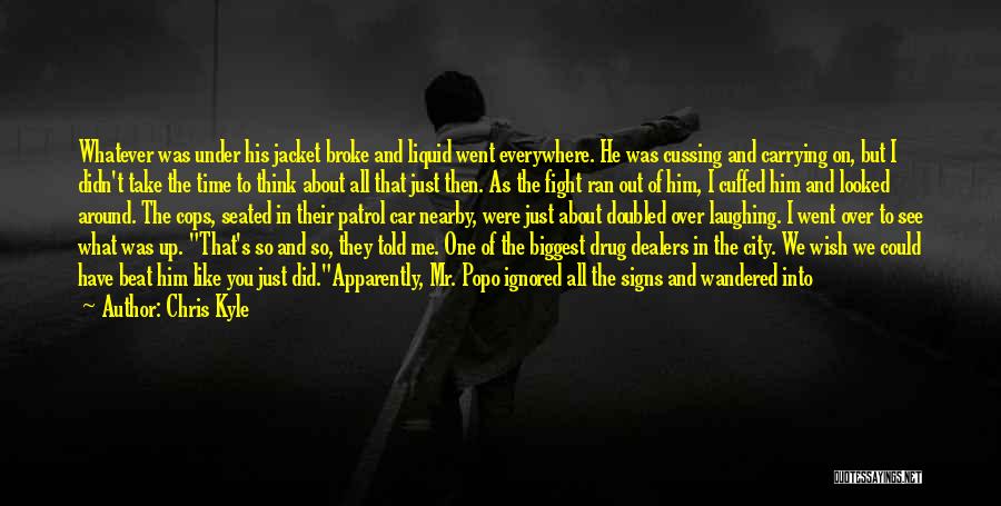 Take Me Everywhere Quotes By Chris Kyle