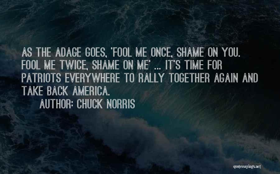 Take Me Everywhere Quotes By Chuck Norris