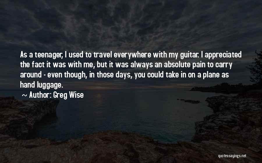 Take Me Everywhere Quotes By Greg Wise