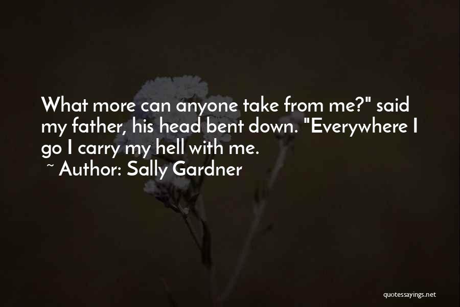 Take Me Everywhere Quotes By Sally Gardner