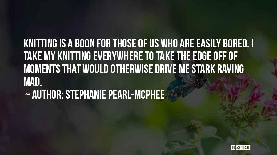 Take Me Everywhere Quotes By Stephanie Pearl-McPhee