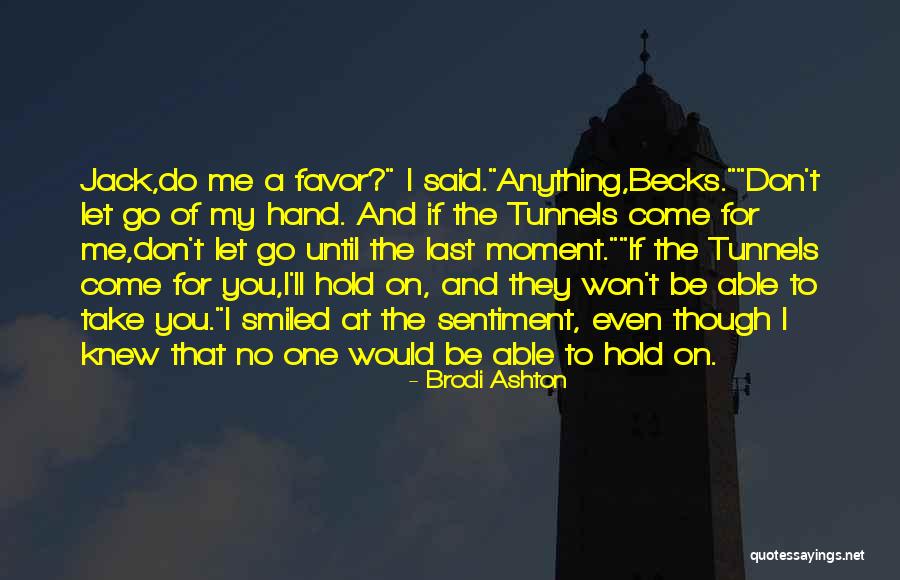 Take Me Hand Quotes By Brodi Ashton Take Me Hand Quotes By Brodi Ashton
