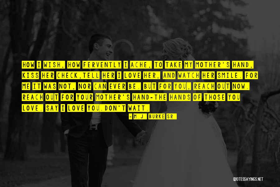 Take Me Hand Quotes By M.J. Burke Sr. Take Me Hand Quotes By M.J. Burke Sr.