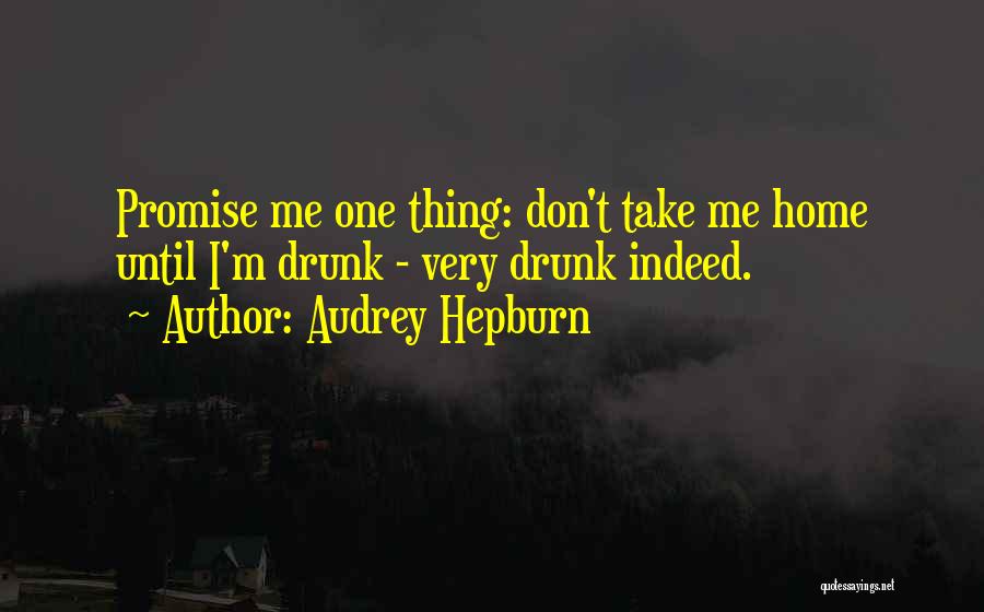Take Me Home Quotes By Audrey Hepburn