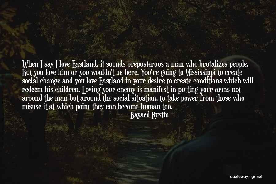 Take Me Into Your Loving Arms Quotes By Bayard Rustin