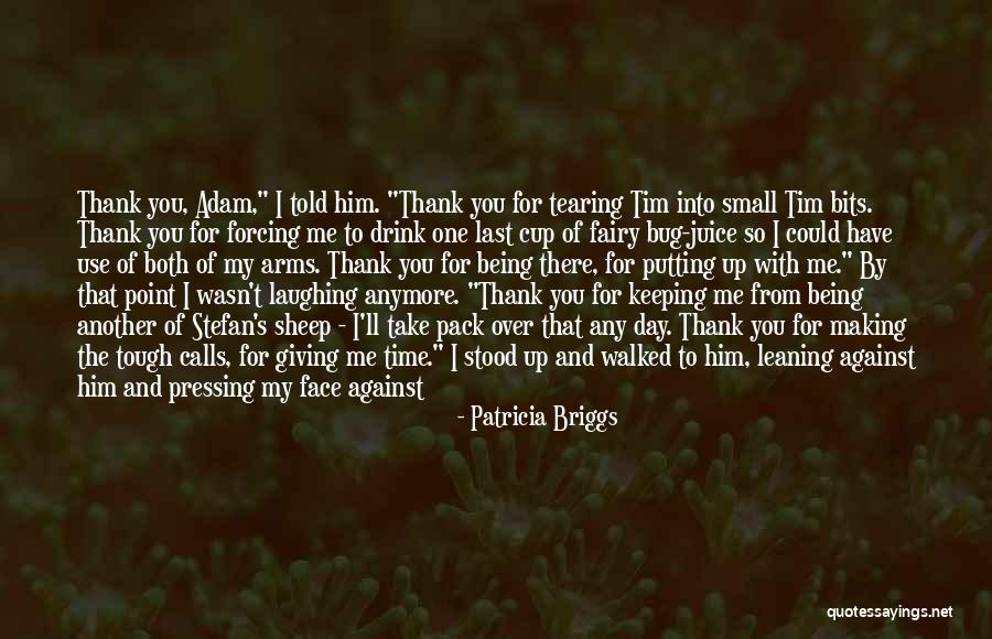 Take Me Into Your Loving Arms Quotes By Patricia Briggs Take Me Into Your Loving Arms Quotes By Patricia Briggs