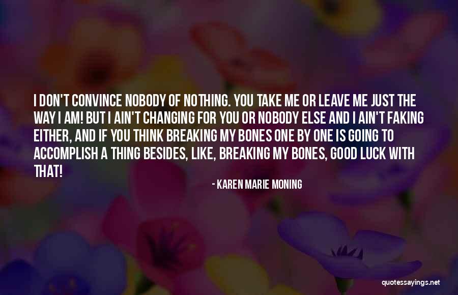 Take Me Or Leave Me Quotes By Karen Marie Moning