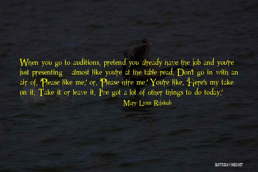 Take Me Or Leave Me Quotes By Mary Lynn Rajskub