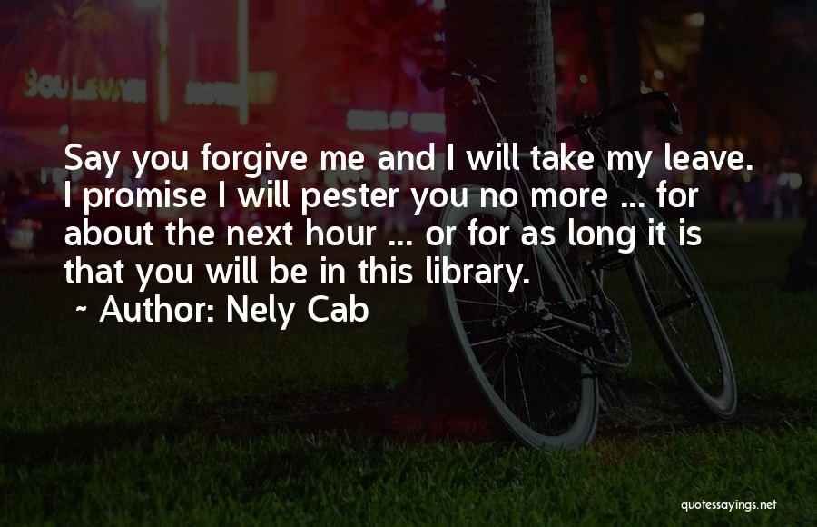 Take Me Or Leave Me Quotes By Nely Cab