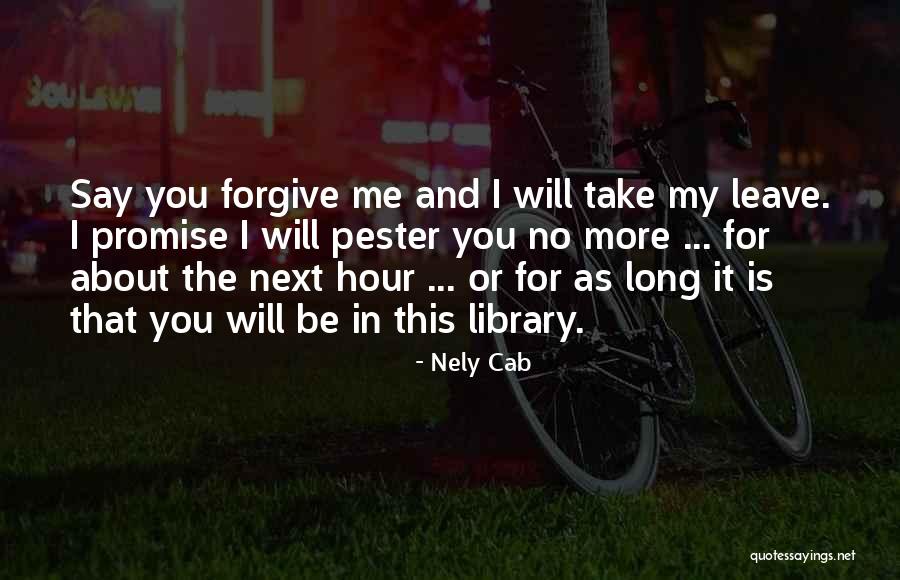 Take Me Or Leave Me Quotes By Nely Cab