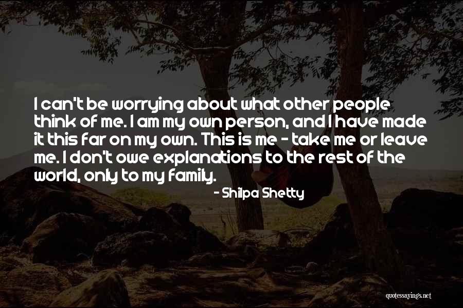 Take Me Or Leave Me Quotes By Shilpa Shetty