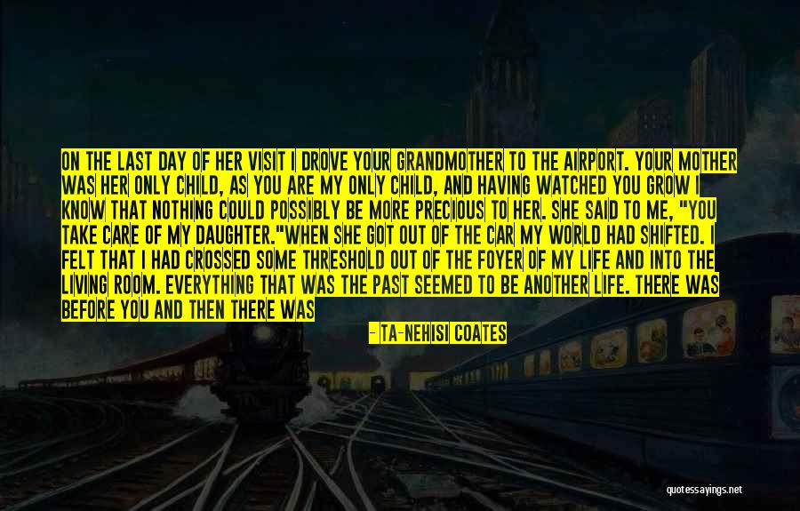 Take Me Out Of This World Quotes By Ta-Nehisi Coates