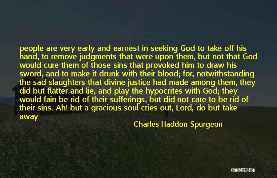 Take Me Out Play Quotes By Charles Haddon Spurgeon Take Me Out Play Quotes By Charles Haddon Spurgeon