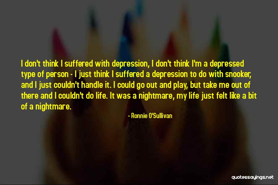 Take Me Out Play Quotes By Ronnie O'Sullivan Take Me Out Play Quotes By Ronnie O'Sullivan