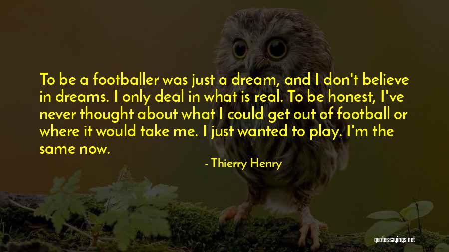 Take Me Out Play Quotes By Thierry Henry