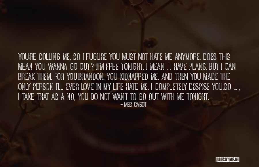 Take Me Out Tonight Quotes By Meg Cabot Take Me Out Tonight Quotes By Meg Cabot