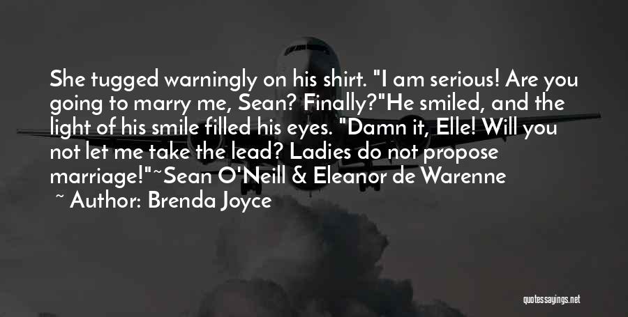 Take Me Serious Quotes By Brenda Joyce