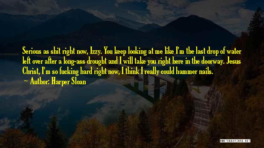 Take Me Serious Quotes By Harper Sloan