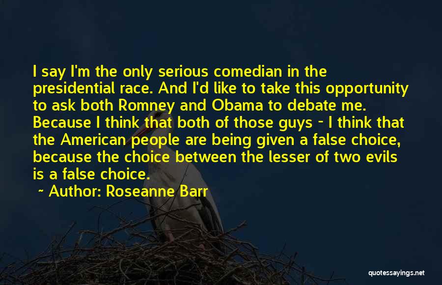 Take Me Serious Quotes By Roseanne Barr