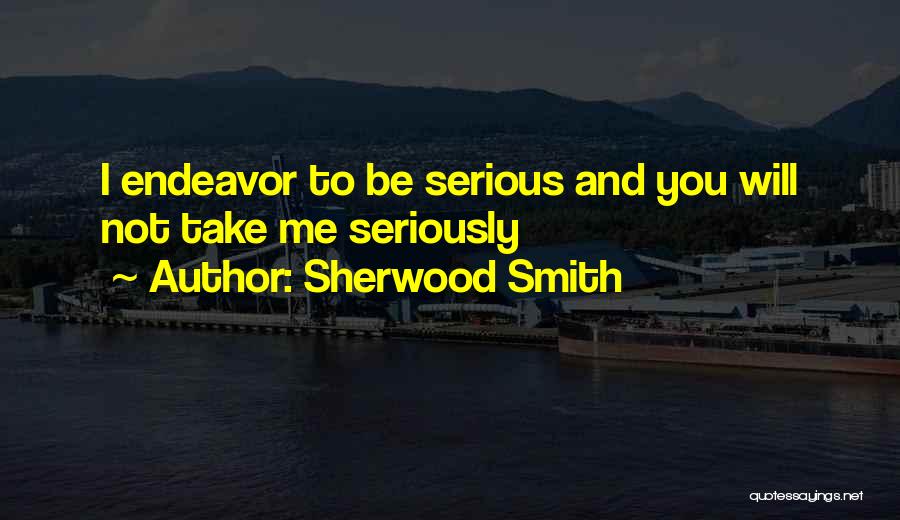 Take Me Serious Quotes By Sherwood Smith