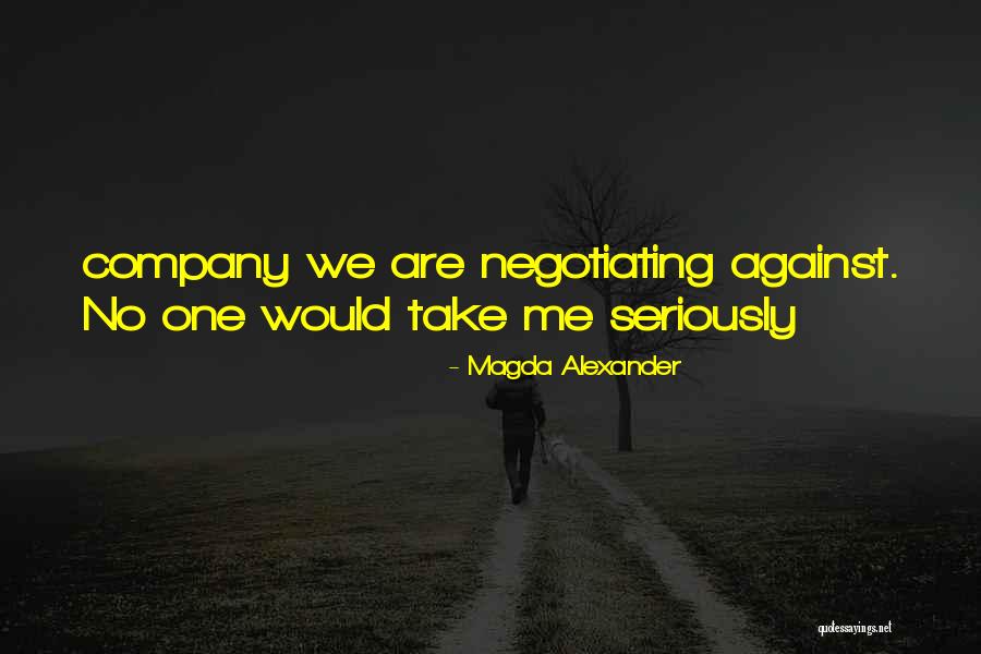 Take Me Seriously Quotes By Magda Alexander Take Me Seriously Quotes By Magda Alexander