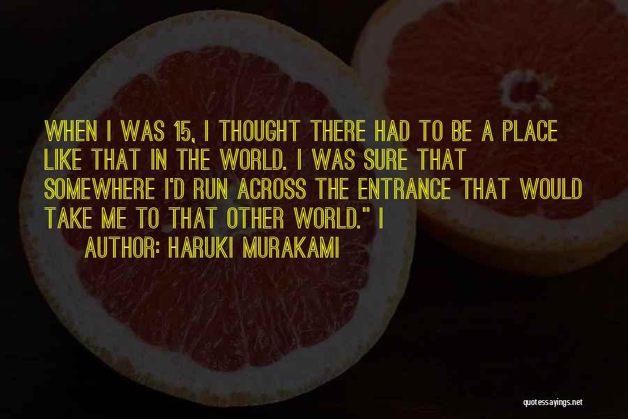 Take Me There Quotes By Haruki Murakami