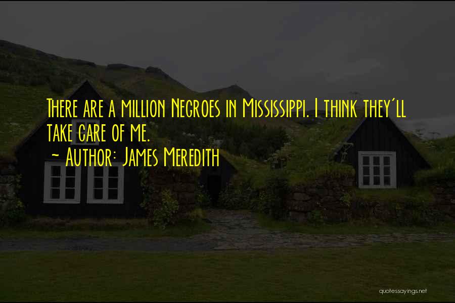 Take Me There Quotes By James Meredith