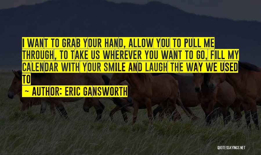 Take Me Wherever Quotes By Eric Gansworth